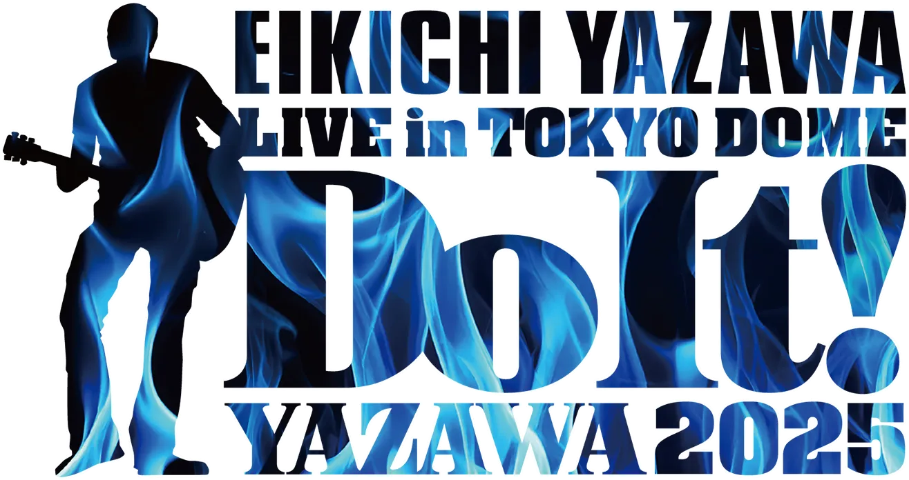 EIKICHI YAZAWA LIVE in TOKYO DOME Do It! YAZAWA2025